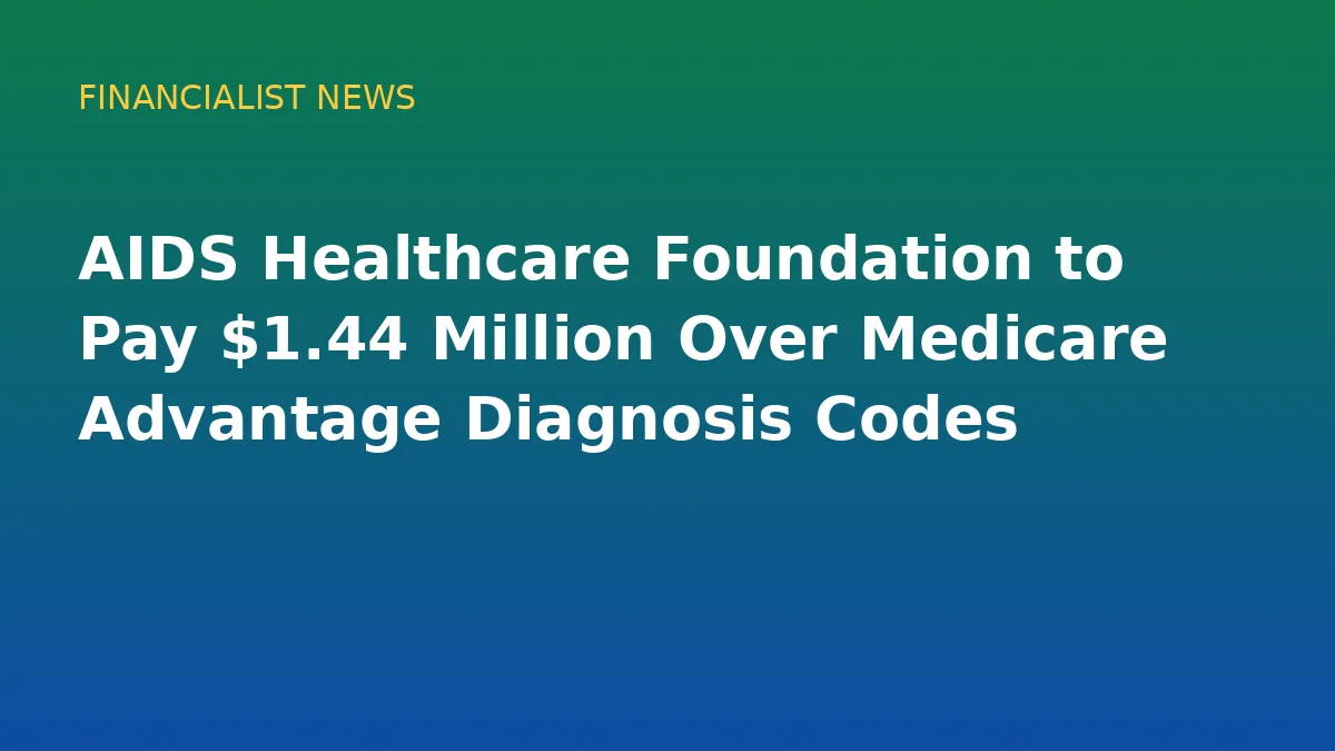 AIDS Healthcare Foundation to Pay $1.44 Million Over Medicare Advantage Diagnosis Codes - conceptual editorial illustration