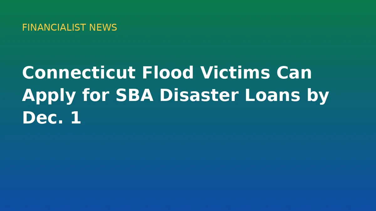 Connecticut Flood Victims Can Apply for SBA Disaster Loans by Dec. 1 - conceptual editorial illustration