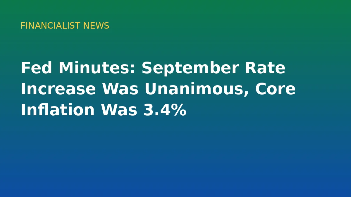 Fed Minutes: September Rate Increase Was Unanimous, Core Inflation Was 3.4% - conceptual editorial illustration