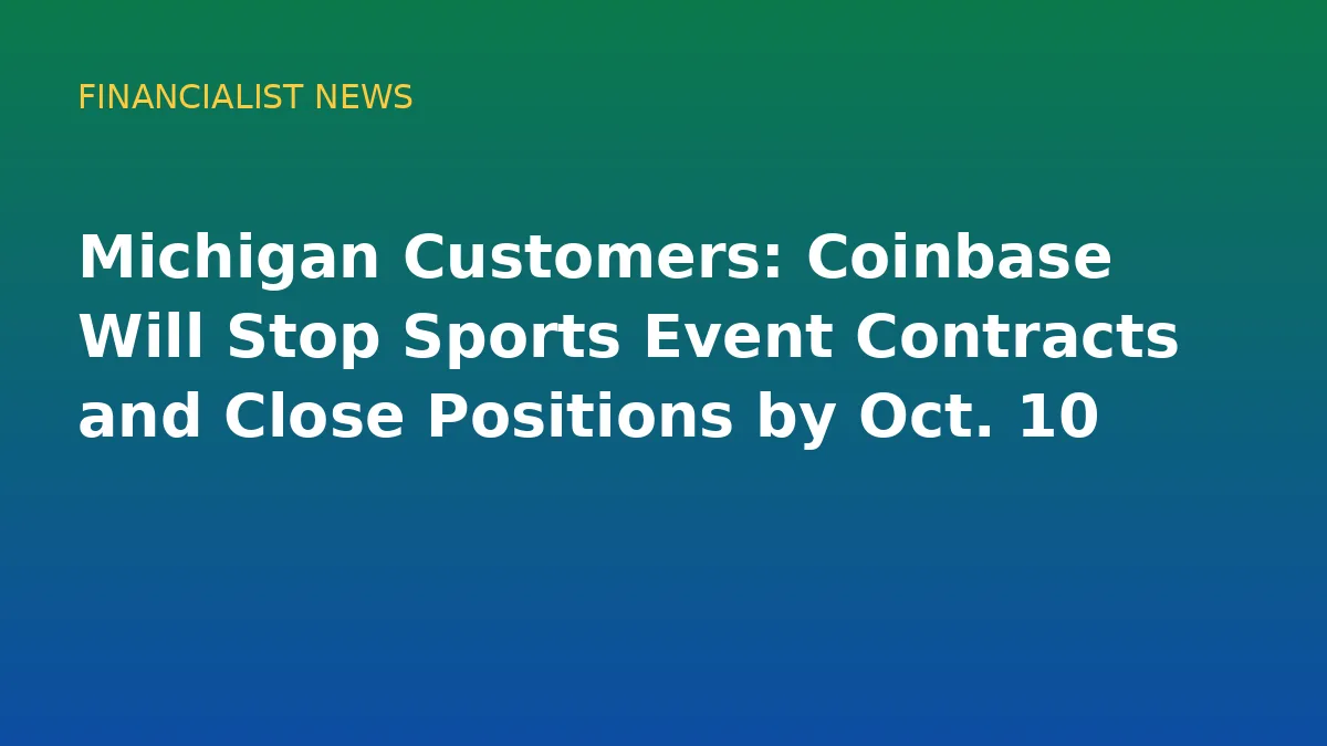 Michigan Customers: Coinbase Will Stop Sports Event Contracts and Close Positions by Oct. 10 - conceptual editorial illustration