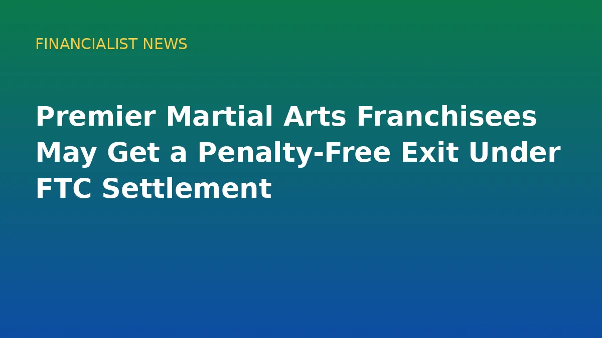 Premier Martial Arts Franchisees May Get a Penalty-Free Exit Under FTC Settlement - conceptual editorial illustration